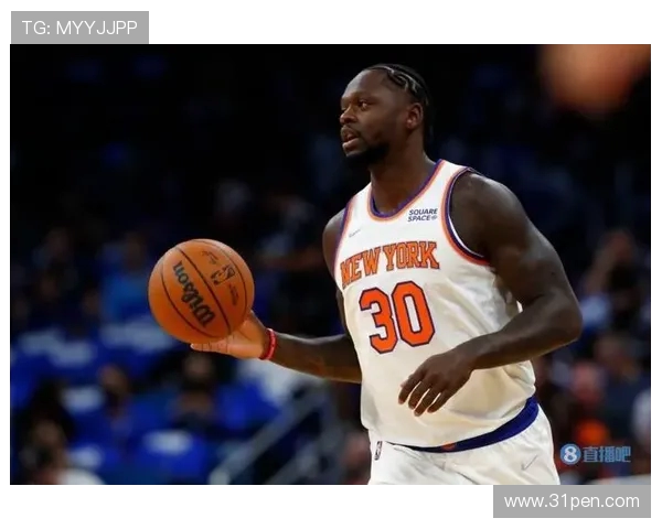 朱利叶斯兰德尔：从新秀到全明星的华丽蜕变与未来展望